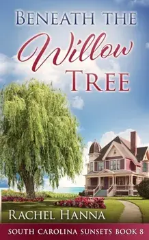 Beneath The Willow Tree, Paperback/Rachel Hanna