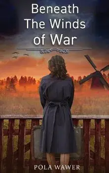 Beneath the Winds of War, Hardcover/Pola Wawer