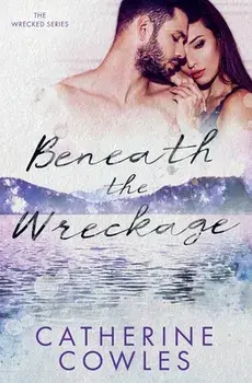 Beneath the Wreckage, Paperback/Catherine Cowles
