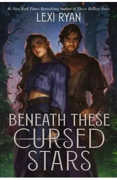 Beneath These Cursed Stars - Lexi Ryan