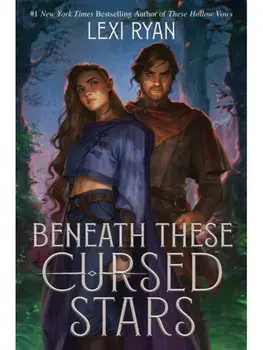 Beneath These Cursed Stars. The unmissable NEW romantasy from the author of TikTok sensation THESE HOLLOW VOWS, Paperback/Lexi Ryan