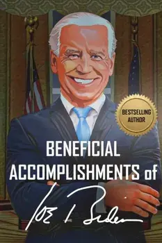 Beneficial Accomplishments of Joe Biden, Paperback/Bb Denson
