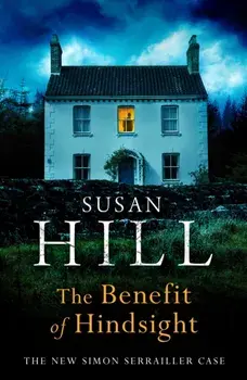 Benefit of Hindsight. Simon Serrailler Book 10, Paperback/Susan Hill