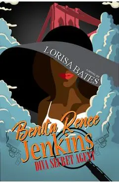 Benita Renee Jenkins: Diva Secret Agent - Lorisa Bates