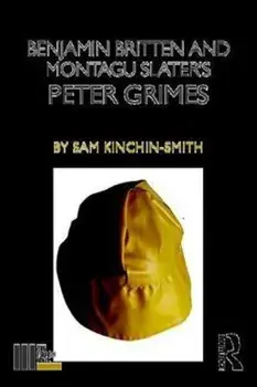 Benjamin Britten and Montagu Slater's Peter Grimes, Paperback/Sam Kinchin-Smith