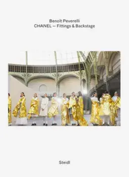 Benoit Peverelli: CHANEL – Fittings and Backstage, Hardback/***