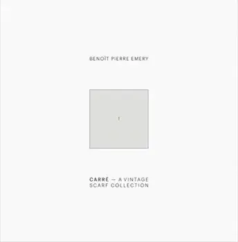 Benoit Pierre Emery: Carre. A Vintage Scarf Collection, Hardback/***