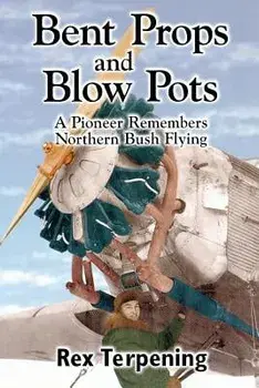 Bent Props & Blow Pots, Paperback/Rex Terpening