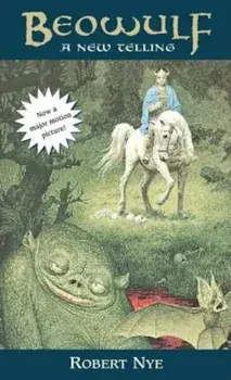 Beowulf: A New Telling, Paperback/Robert Nye