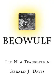 Beowulf: The New Translation, Paperback/Gerald J. Davis