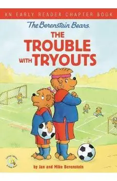 Berenstain Bears The Trouble with Tryouts -
