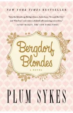Bergdorf Blondes - Plum Sykes