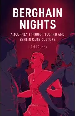 Berghain Nights - Liam Cagney