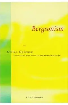 Bergsonism - Deleuze