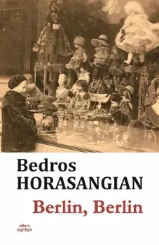 Berlin, Berlin/Bedros Horasangian