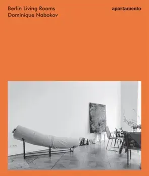 Berlin Living Rooms. 4 ed, Hardback/Dominique Nabokov