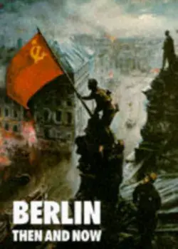 Berlin Then and Now, Hardback/Tony Le Tissier