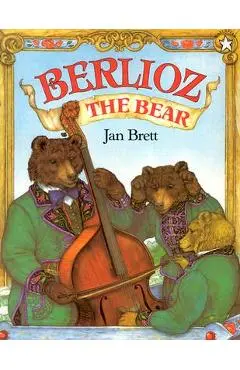 Berlioz the Bear - Jan Brett