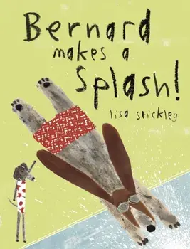 Bernard Makes A Splash!, Hardback/***