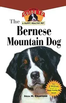 Bernese Mountain Dog: An Owner's Guide to a Happy Healthy Pet, Paperback/Julia M. Crawford