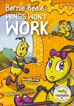 Bernie Bee's Wings Won't Work, Paperback/Mignonne Gunasekara