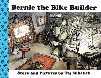 Bernie the Bike Builder, Paperback/Taj L. Mihelich