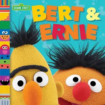 Bert & Ernie (Sesame Street Friends), Board book/Andrea Posner-Sanchez