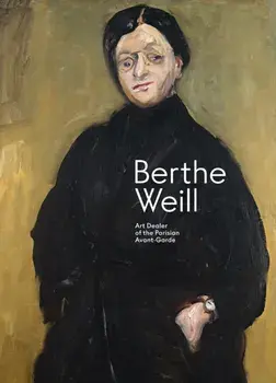 Berthe Weill. Art Dealer of the Parisian Avant-Garde, Hardback/Marianne Le Morvan