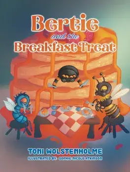 Bertie and the Breakfast Treat, Paperback/Toni Wolstenholme