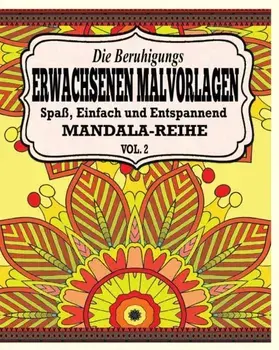 Beruhigungs Erwachsene Malvorlagen. Der Spass, Einfach & Relaxen Mandala-Reihe (Vol. 2), Paperback/Jason Potash