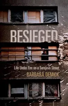Besieged. Life Under Fire on a Sarajevo Street, Paperback/Barbara Demick