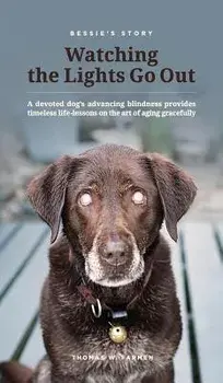 Bessie's Story - Watching the Lights Go Out, Hardcover/Thomas W. Farmen