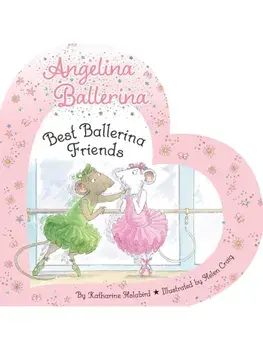 Best Ballerina Friends, Board book/Katharine Holabird