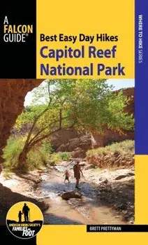 Best Easy Day Hikes Capitol Reef National Park, Paperback/Brett Prettyman