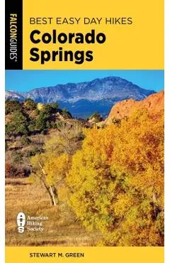 Best Easy Day Hikes Colorado Springs - Stewart M. Green