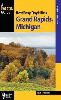 Best Easy Day Hikes Grand Rapids, Michigan, Paperback/Kevin Revolinski