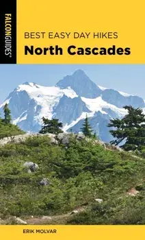 Best Easy Day Hikes North Cascades, Third Edition, Paperback/Erik Molvar