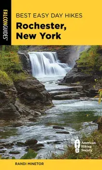 Best Easy Day Hikes Rochester, New York, Paperback/Randi Minetor