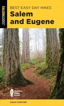Best Easy Day Hikes Salem and Eugene, Paperback/Adam Sawyer