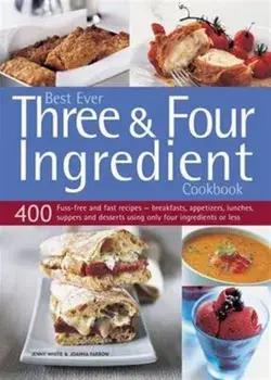 Best Ever Three & Four Ingredient Cookbook, Paperback/Joanna Farrow