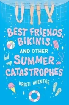 Best Friends, Bikinis, and Other Summer Catastrophes, Paperback/***