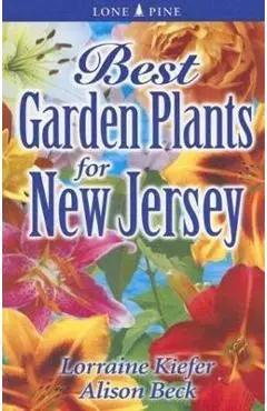 Best Garden Plants for New Jersey - Lorraine Kiefer