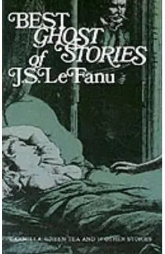 Best Ghost Stories of J. S. Lefanu - J. Sheridan Lefanu