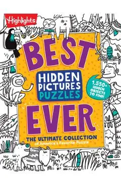 Best Hidden Pictures Puzzles Ever: The Ultimate Collection of America's Favorite Puzzle - Highlights