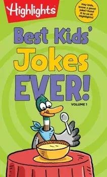 Best Kids' Jokes Ever!, Volume 1, Paperback/Highlights