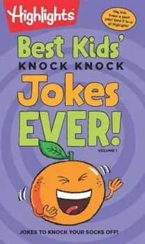Best Kids' Knock-Knock Jokes Ever!, Volume 1, Paperback/Highlights
