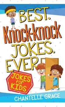 Best Knock-Knock Jokes Ever: Jokes for Kids, Paperback/Chantelle Grace