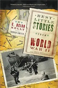 Best Little Stories from World War II: More Than 100 True Stories, Paperback/C. Brian Kelly