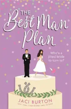 Best Man Plan. A heartwarming friends-to-lovers romance, Paperback/Jaci Burton