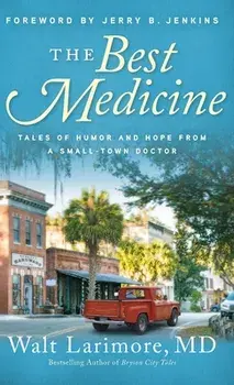 Best Medicine, Hardcover/Walt Larimore